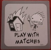 Play With Matches Sticker